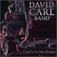 David Carl Band : Can't Slow Down